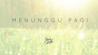 Download lagu Make it Worth! - Menunggu Pagi ( Lyrical Video) mp3