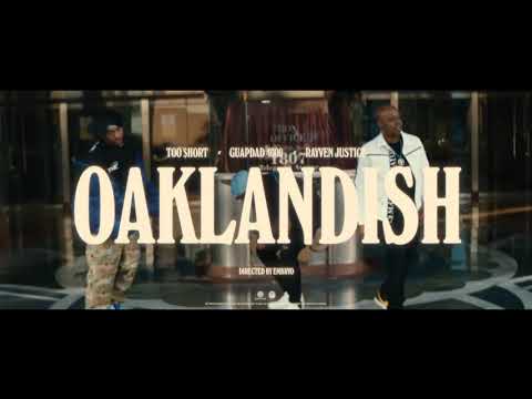 Too Short ft  Guapdad 4000 & Rayven Justice   OAKLANDISH