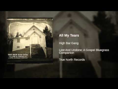 High Bar Gang - All My Tears
