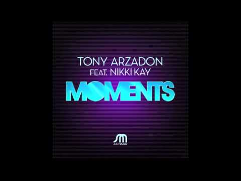 Tony Arzadon feat. Nikki Kay - Moments (Big Room Mix)