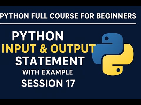 Session 17 Python Input Output Statement With Example Python Full Course Python For Beginners