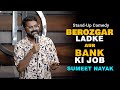 Bank Ki Job Aur Berozgar Ladke Standup Comedy By Sumeet Nayak Standupcomedy Bankpo Ibps