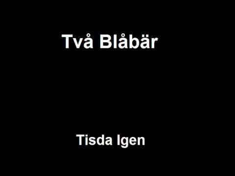 Två Blåbär - Tisda Igen