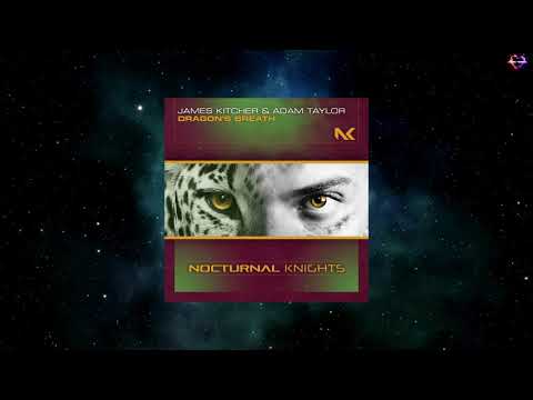 James Kitcher & Adam Taylor - Dragon's Breath (Extended Mix) [NOCTURNAL KNIGHTS MUSIC]