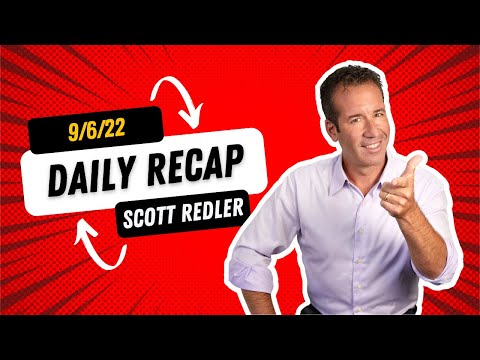 Scott Redler Daily Recap - September 6, 2022