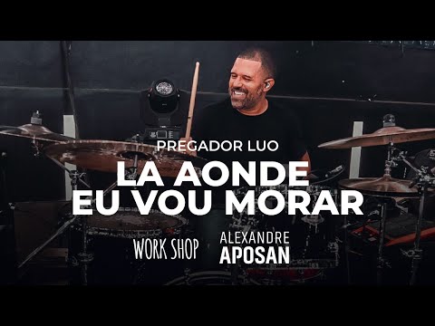 LÁ AONDE EU VOU MORAR feat PREGADOR LUO | ALEXANDRE APOSAN