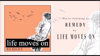 LIFE MOVES ON  - REMEDY (FT. TRISTAN HAFNER)