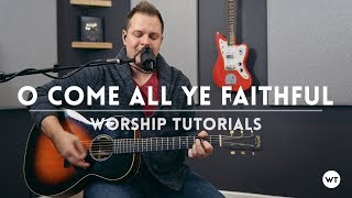 O Come All Ye Faithful - with free chord charts (acoustic one-take)