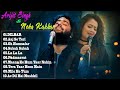 The Best Of Arijit Singh & Neha Kakkar Songs 2018 - Romantic Hindi Songs 2018 - Hindi Love Songs