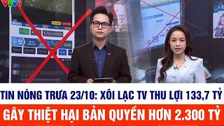 Xôi lạc TV bị cáo buộc thu lợi 133,7 tỷ đồng, gây thiệt hại bản quyền hơn 2.300 