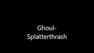 Ghoul-Splatterthrash