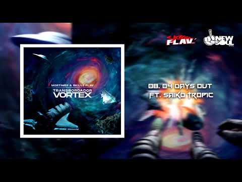 Mortimer Drunk & Skillz Flav - 04 Days Out (Ft. Saiko Tropic) | Transbordador Vortex