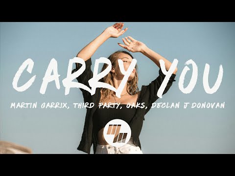 Martin Garrix & Third ≡ Party - Carry You (Lyrics) feat. Oaks & Declan J. Donovan
