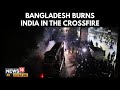 Bangladesh Burns After Hadi Death Newsrooms Attacked Hindu Lynched India Targeted 4K N18G