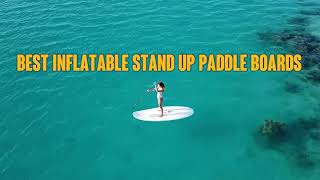 Best Inflatable SUPs