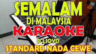 Download lagu SEMALAM DI MALAYSIA [D'LIOYD] KARAOKE VOKAL WANITA mp3