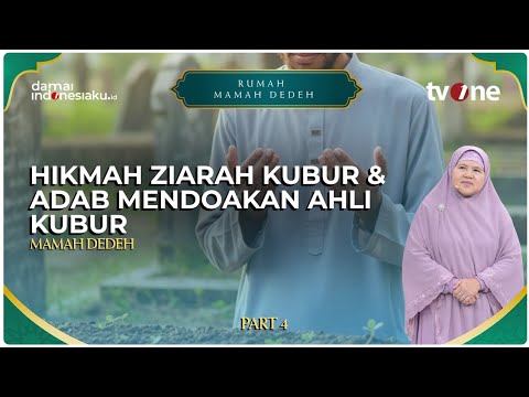 Hikmah Ziarah Kubur & Adab Mendoakan Ahli Kubur | RUMAH MAMAH DEDEH