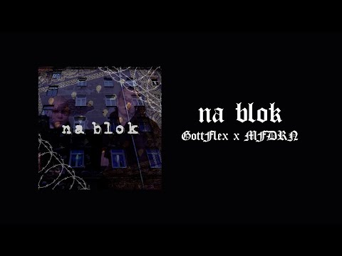 GOTTFLEX x MFDRN - NA BLOK (prod. grabarskyy)