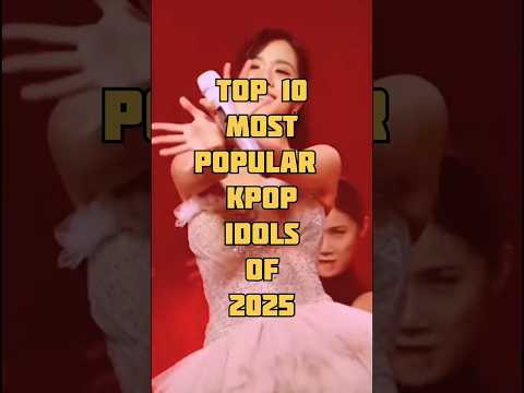 Top 10 Most Popular Kpop Idols in 2025 #trending #shorts #kpop #popular