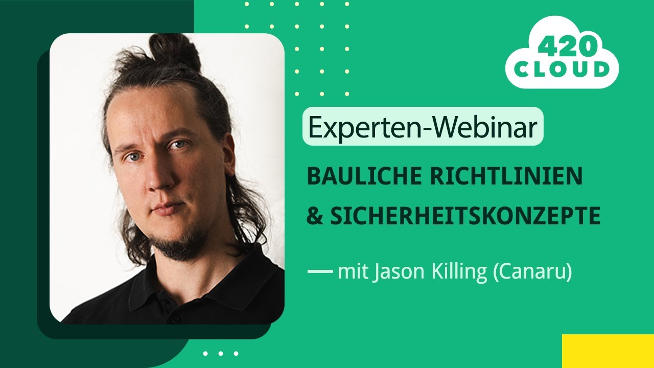 Experten-Webinar: Bauliche Richtlinien und Sicherheitskonzepte | Mit Jason Killing (CEO - Canaru)