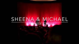 Sheena &amp; Michael - The Water Is Wide