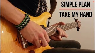 Simple Plan - Take My Hand | Guitar Cover.