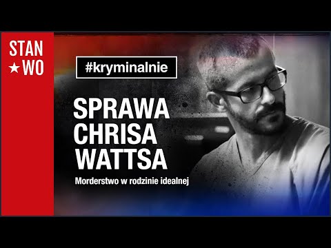 Sprawa Chrisa Wattsa - #Kryminalnie 50