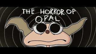 The Hidden Tragedy of Opal