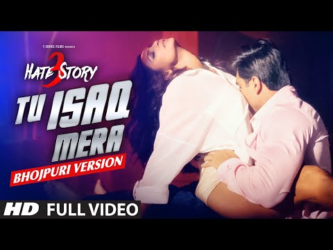 Tu Isaq Mera | Bhojpuri Flavour | FULL VIDEO Song | Hate Story 3  | KHUSHBU JAIN