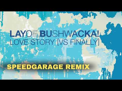 Kings Of Tomorrow - Finally vs Layo & Bushwacka - Love Story  ( Rico Tubbs Speed Garage remix )