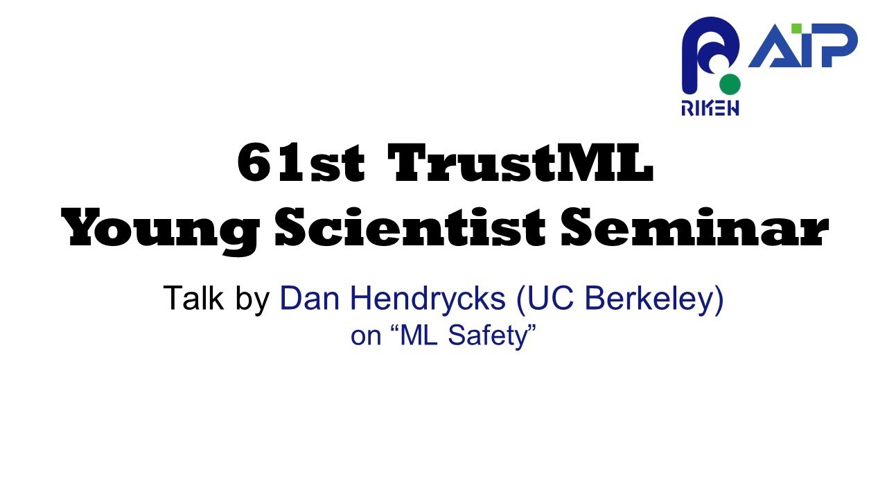 TrustML Young Scientist Seminar #61 2023024 Talk by Dan Hendrycks (UC Berkeley) サムネイル