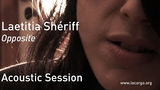 #702 Laetitia Shériff - Opposite (Acoustic Session)