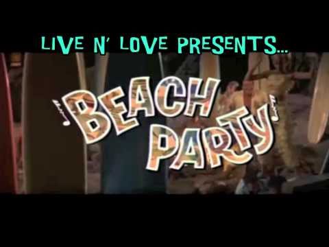 Live N' Love presents - Beach Party! @ Photosynthesis 6