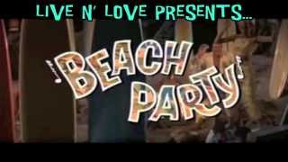Live N' Love presents - Beach Party! @ Photosynthesis 6