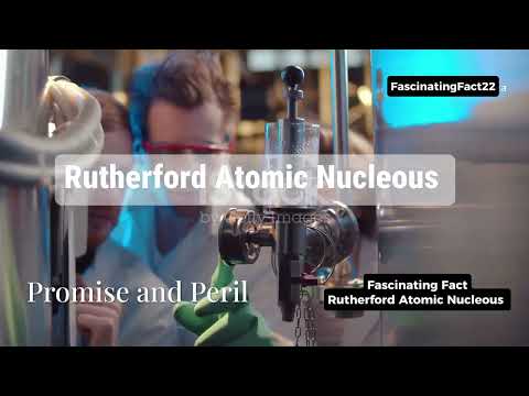 Rutherford Atomic Nucleous: Revolutionizing