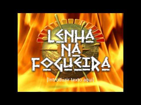 Lenha na Fogueira - Antena 3