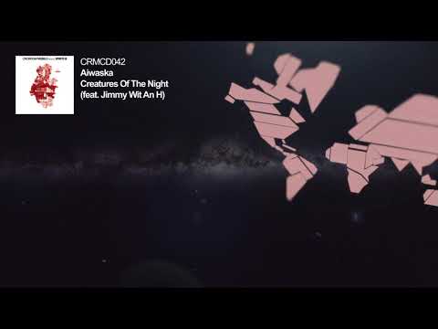 Aiwaska - Creatures Of The Night feat. Jimmy Wit An H