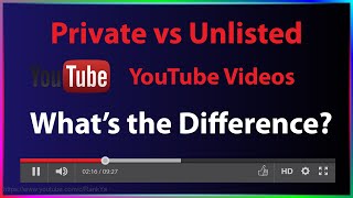 What is the Difference between Private & Unlisted YouTube Videos?
