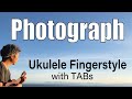 Photograph (Ed Sheeran) [Ukulele Fingerstyle] Play-Along with TABs *PDF available