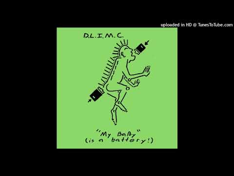 D.L.I.M.C. - My Baby (Is A Battery!) [remaster]