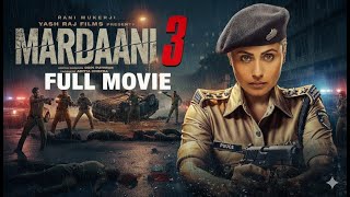 Download lagu Mardaani 3 Full Movie | Rani Mukerji की अब तक की सबसे खतरनाक Cop Story Avneet Kaur | YRF Blockbuster mp3 Download lagu Mardaani 3 Full Movie | Rani Mukerji की अब तक की सबसे खतरनाक Cop Story Avneet Kaur | YRF Blockbuster mp3
