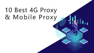10 Best 4G Proxy & Mobile Proxy Providers of 2023