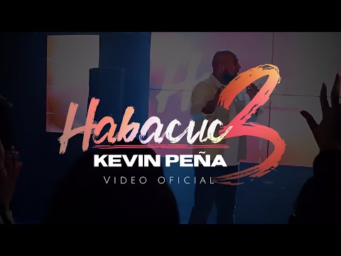 Kevin Peña | Habacuc 3