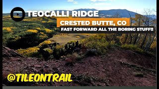 Teocalli Ridge Trail - Crested Butte, CO - MTB trail preview with all the BS fast forwarded.