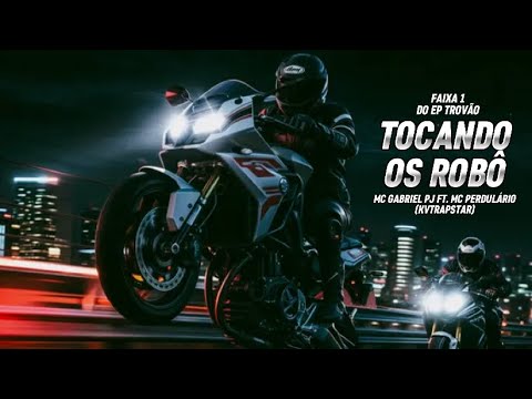 TOCANDO OS ROBÔ - MC GABRIEL PJ FT. MC PERDULÁRIO (KVTRAPSTAR) [ FAIXA 1 EP. TROVÃO ]