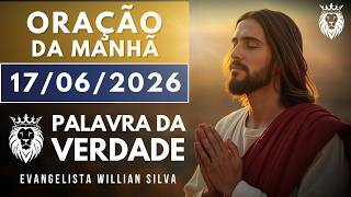 ORAÇÃO DA MANHÃ DE HOJE 17/06 - Quarta de Provisão