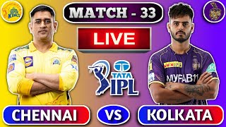 🔴Live: Chennai vs Kolkata, Match 33 | CSK vs KKR Live Scores & Commentary | IPL Today Match Live