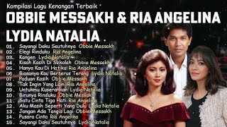 Download lagu Lagu kenangan terbaik Obbie Messakh, Ria Angelina, Lydia Natalia mp3