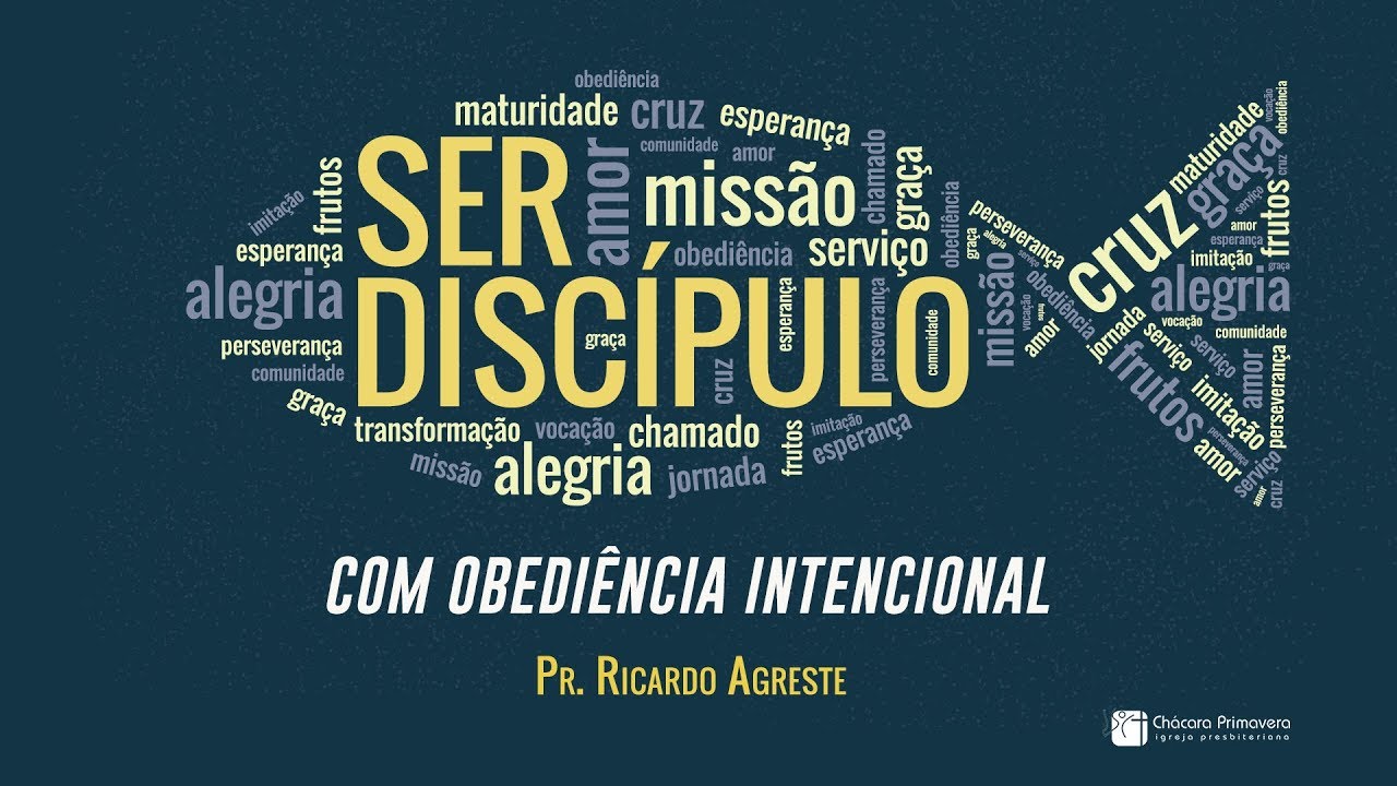 SER DISCÍPULO | Com Obediência Intencional | Pr. Ricardo Agreste