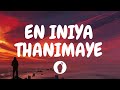 | En Iniya Thanimaye ( Lyric Video ) | Teddy | Butter Skotch |